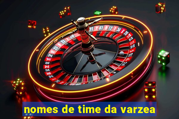 nomes de time da varzea